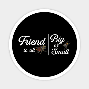 Friend to All Big and Small Insects Magnet